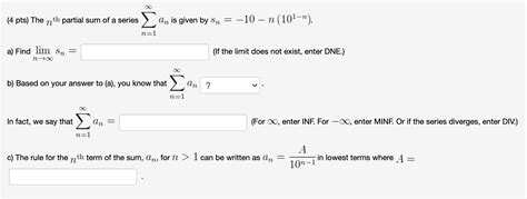 Solved 4 Pts The Nth Partial Sum Of A Series An Is Given