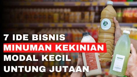 Ide Bisnis Minuman Kemasan Praktis Cocok Disajikan Saat Halal