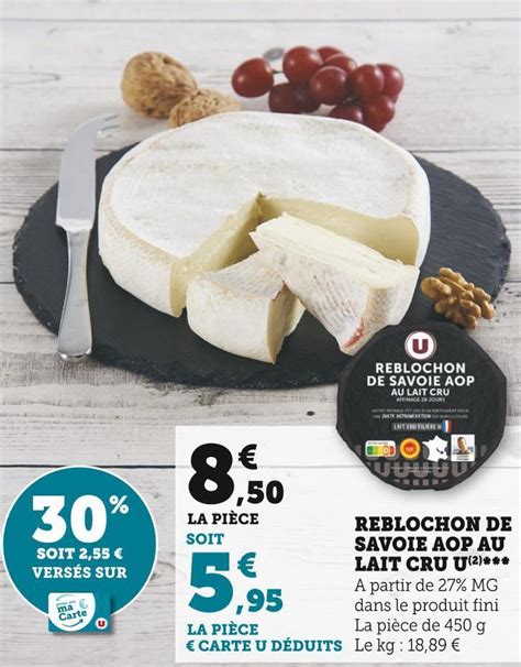 Promo U Reblochon De Savoie Aop Au Lait Cru Chez Super U