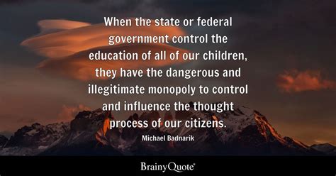 Michael Badnarik - When the state or federal government...