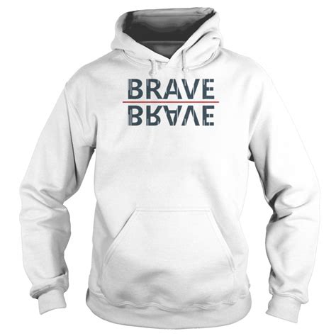 Brave Brave Shirt 2023