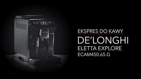 Ekspres Delonghi Eletta Explore Ecam G Dane Techniczne Rtv