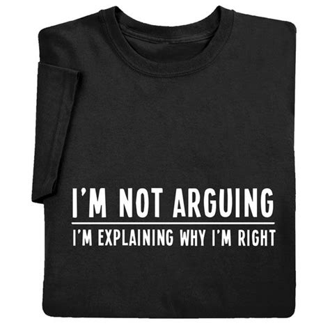 Im Not Arguing T Shirt Or Sweatshirt Clever Shirt Sarcastic Clothing T Shirts With Sayings