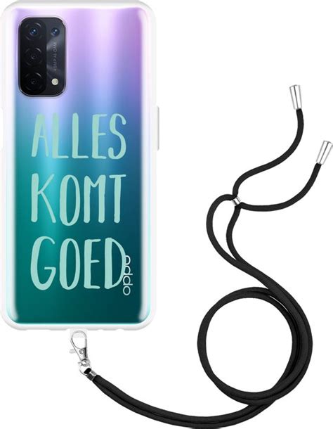 Oppo A74 5G Hoesje Met Koord Alles Komt Goed Designed By Cazy Bol