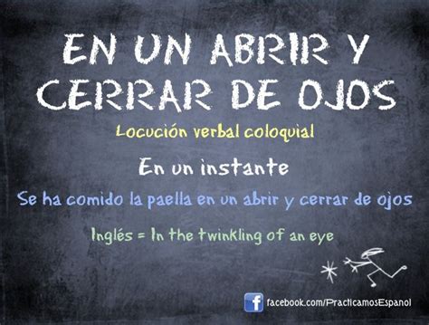 En Un Abrir Y Cerrar De Ojos EXPRESIONES COLOQUIALES Spanish Idioms