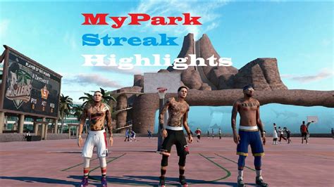 Nba 2k16 Mypark Streak Highlights Youtube