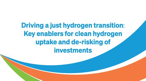 Driving A Just Hydrogen Transition Key Enablers For Clean Hydrogen Uptake And De Risking Of