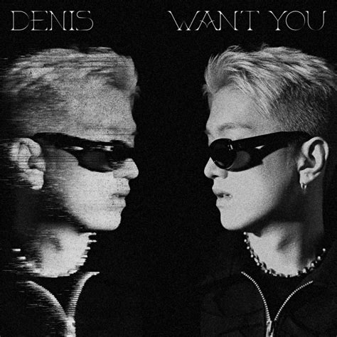 Denis Want You Digital Single Maniadb