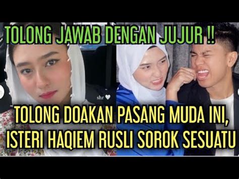 TOLONG JUJUR ISTERI HAQIEM RUSLI SOROK SESUATU INI YANG JADI