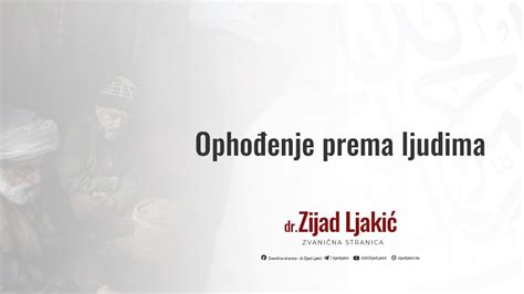 Opho Enje Prema Ljudima Dr Zijad Ljaki Youtube