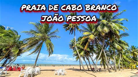 Praia De Cabo Branco Uma Das Mais Famosas De Jo O Pessoa Youtube