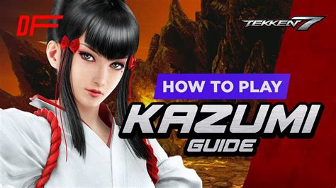 Kazumi Mishima Guide By [ Arslan Ash ] Tekken 7 Dashfight All You