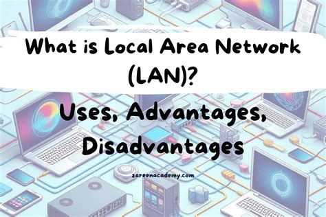 What Is Local Area Network LAN Uses Advantages Disadvantages