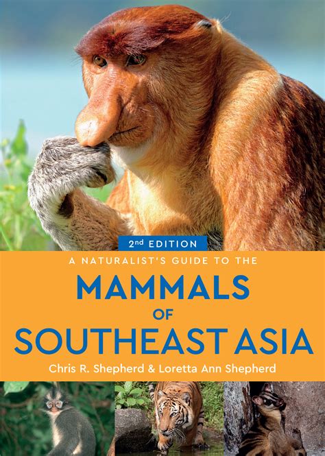 A Naturalist's Guide to the Mammals of Southeast Asia - JB Publishing