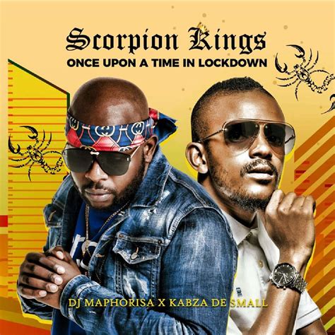 DJ Maphorisa Kabza De Small Scorpion Kings Live 2 Once Upon A Time