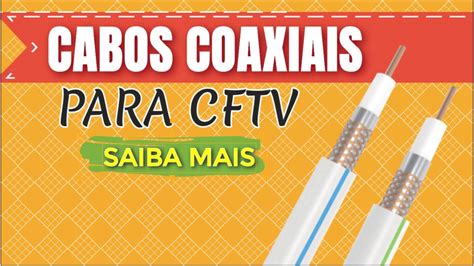 Cabos Coaxiais Para CFTV Entenda Como Funciona E Qual O Melhor YouTube