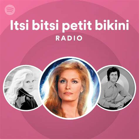 Itsi Bitsi Petit Bikini Radio Playlist By Spotify Spotify
