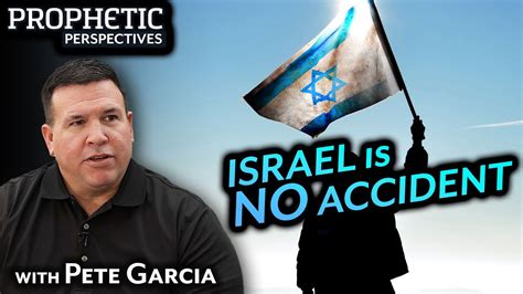 Israel Is No Accident Guest Pete Garcia Youtube