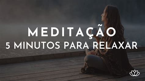 MeditaÇÃo Guiada 5 Minutos Para Relaxar MeditaÇÃo Shala Meditaçãoguiada Meditacao Youtube