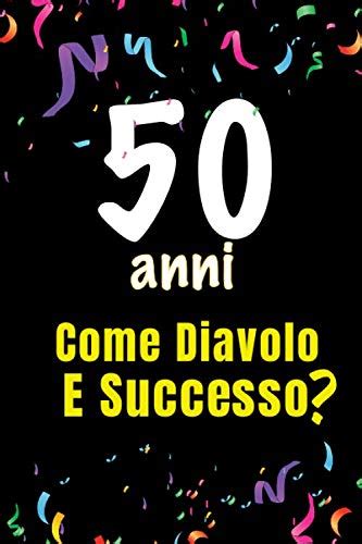 50 Come Diavolo E Successo Quaderno Journal 100 Pagine 6x9 Idea Regalo