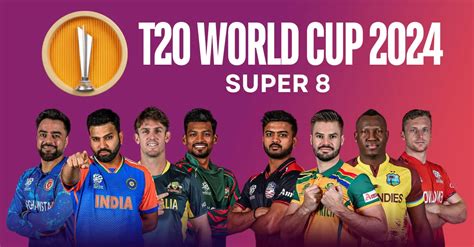 T20 World Cup 2024 Super 8 Schedule Date Match Time TV Channels