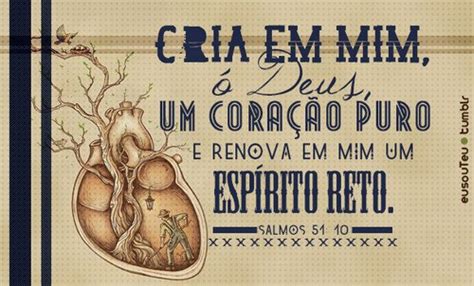 Cria Em Mim O Deus Um Coracao Puro - Cria em mim, ó Deus, um coração puro e renova em mim um espírito reto ...
