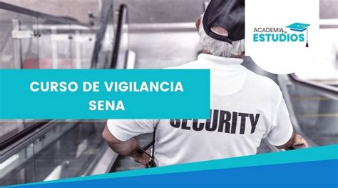 Curso De Vigilancia Sena Objetivos Requisitos Y Especificaciones