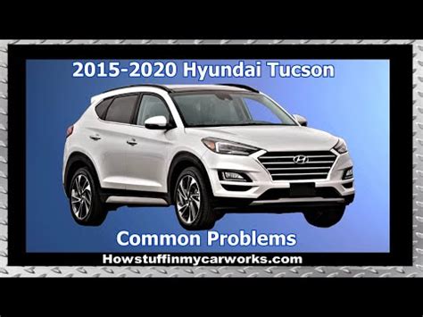 Hyundai Tucson Rd Gen To Common Problems Issues Defects