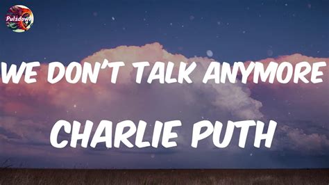 Charlie Puth We Don T Talk Anymore Feat Selena Gomez Lyrics