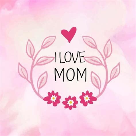 I Love My Mom Logo Instagram Template Postermywall