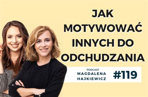 Jak Motywowa Innych Do Odchudzania Magdalena Hajkiewicz Podcast