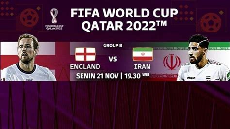 Live TV Piala Dunia 2022 Timnas INGGRIS Vs IRAN Malam Ini Update