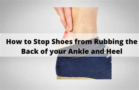 7 Proven Ways To Stop Shoes From Rubbing The Back Of Your Ankle And Heel In 2023 Wearduke