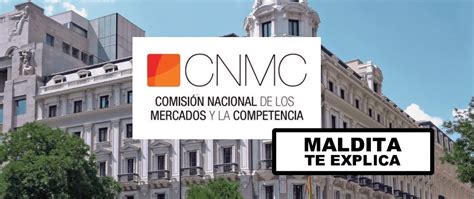 Qu Es La Comisi N Nacional De Los Mercados Y La Competencia Cnmc