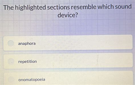 Solved The Highlighted Sections Resemble Which Sound Device Anaphora
