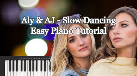 Aly Aj Slow Dancing Piano Tutorial Youtube