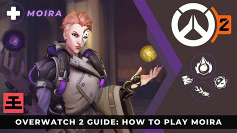 Overwatch 2 Guide How To Play Moira KeenGamer