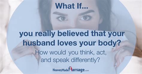 What If Your Husband Really Does Love Your Body — Heaven Made Marriage