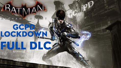 Batman Arkham Knight Ps K Nightwing Gcpd Lockdown Full Dlc Youtube