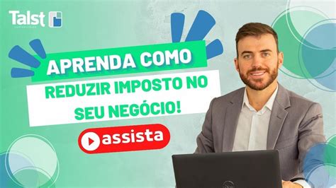 Aprenda Como Reduzir Impostos No Seu Neg Cio Youtube