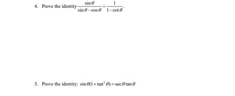 Solved 4. Prove the identity-sin θ sin θ-cos θ 1 - cot θ 5. | Chegg.com