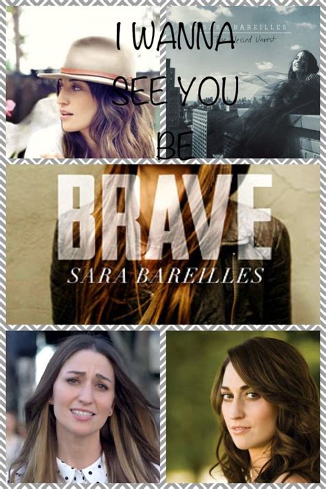 Brave Sara Bareilles I Wanna See You Be Brave Sara Bareilles