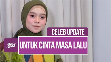 Celeb Update! Lesti Kejora, Kulepas dengan Ikhlas Cinta yang Telah ...