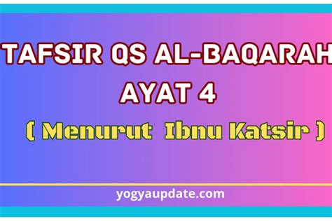 Surah Al Baqarah Ayat 4 Lengkap Dengan Arab Arti Dan Tafsirnya Menurut