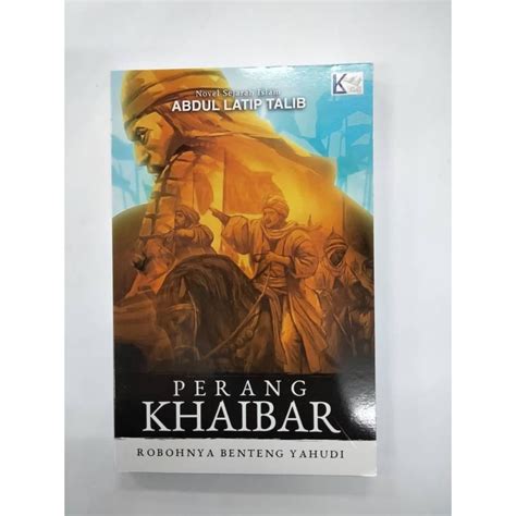 Novel Kisah Sejarah Perjuangan Islam Perang Badar Uhud Khandaq Khaibar