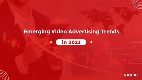 Emerging Trends in Video Advertising for 2023