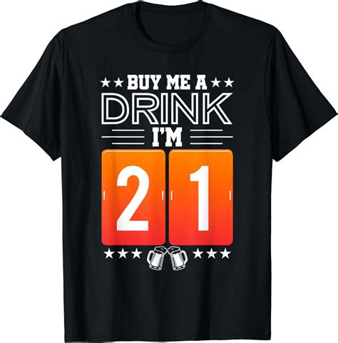 Buy Me A Drink I M 21 Funny 21st Birthday T Shirt