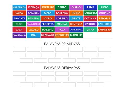 CLASSIFIQUE AS PALAVRAS PRIMITIVAS E DERIVADAS Group Sort