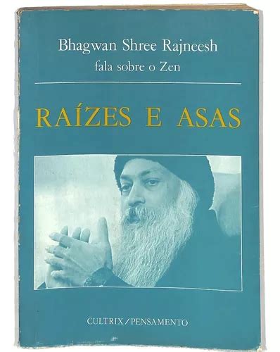 Osho Bhagwan Shree Rajneesh Fala Sobre O Zen Ra Zes E Asas