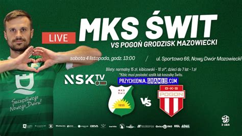 Tv Nsk Pl Przed Meczem Mks Wit Nowy Dw R Maz Gks Pogo Grodzisk